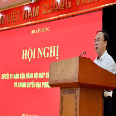 Bộ Xây dựng sơ kết 01 năm vận hành bộ máy của hệ thống chính trị và chính quyền địa phương 02 cấp