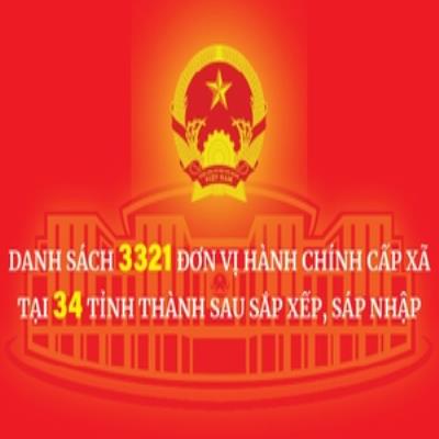 Chi tiết DANH SÁCH 3321 ĐƠN VỊ HÀNH CHÍNH CẤP XÃ TẠI 34 TỈNH, THÀNH